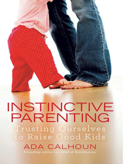Title details for Instinctive Parenting by Ada Calhoun - Wait list